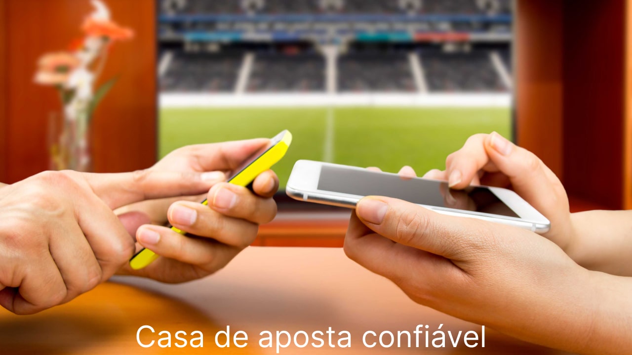 Casa de aposta confiável